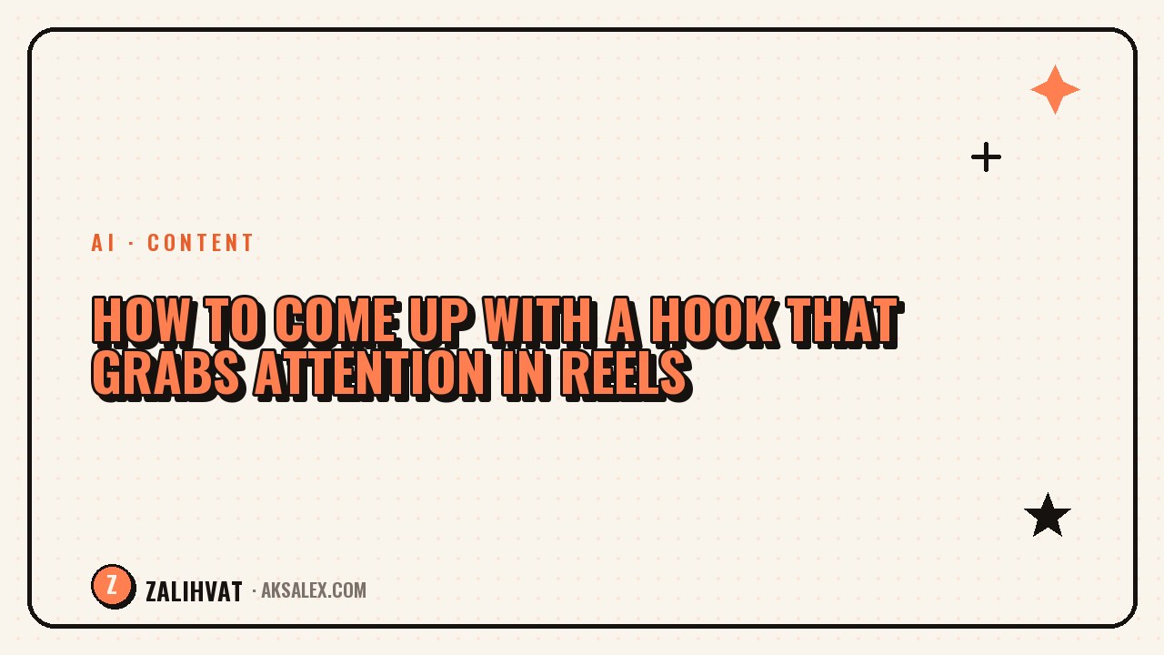 How to Come Up with a Hook That Grabs Attention in Reels